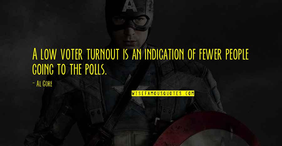 Nephtali Quotes By Al Gore: A low voter turnout is an indication of