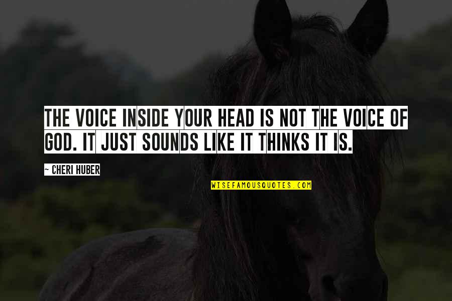 Nepotists Quotes By Cheri Huber: The voice inside your head is not the Nepotists Quotes By Cheri Huber: The voice inside your head is not the