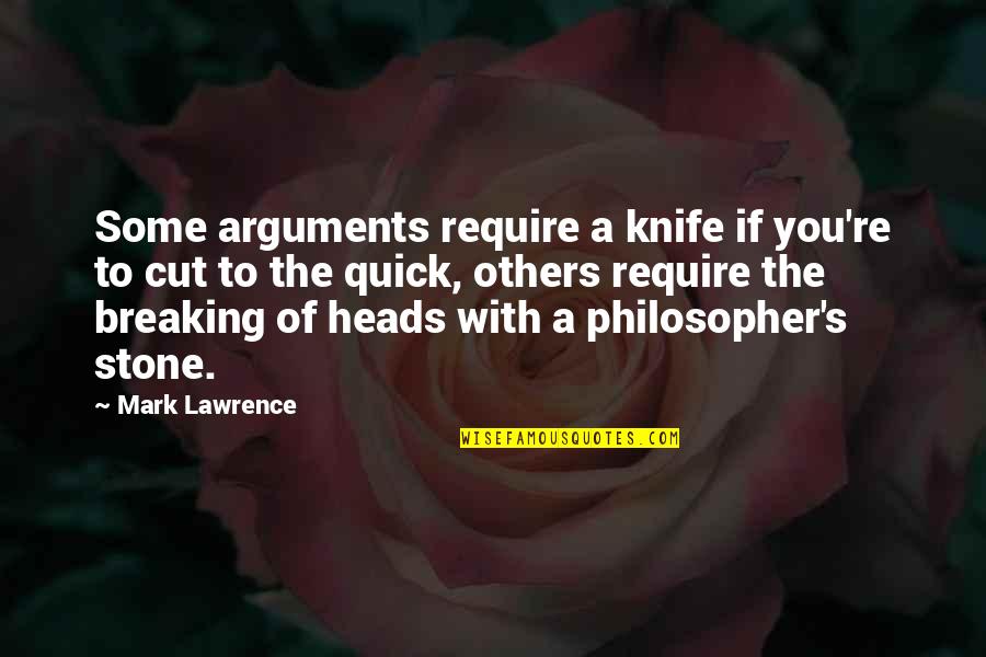 Neptor Speaker Quotes By Mark Lawrence: Some arguments require a knife if you're to Neptor Speaker Quotes By Mark Lawrence: Some arguments require a knife if you're to
