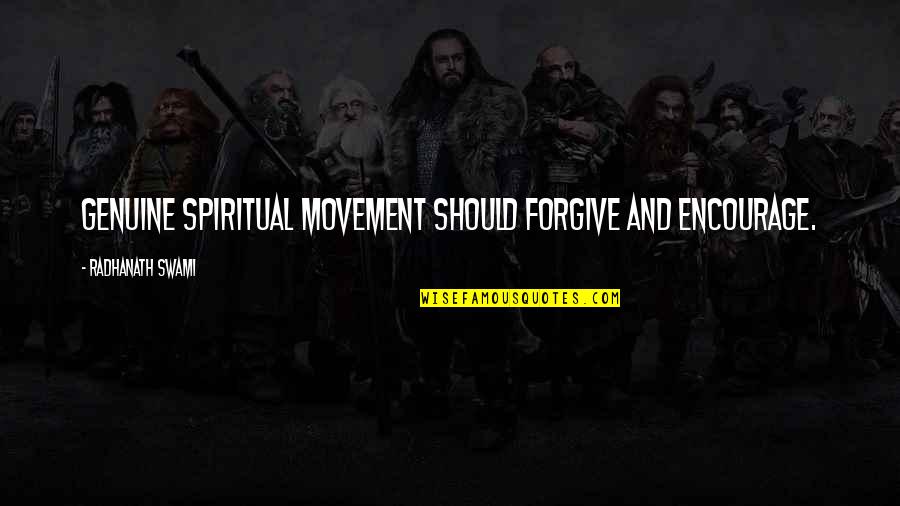 Neptunus Spearguns Quotes By Radhanath Swami: Genuine spiritual movement should forgive and encourage.