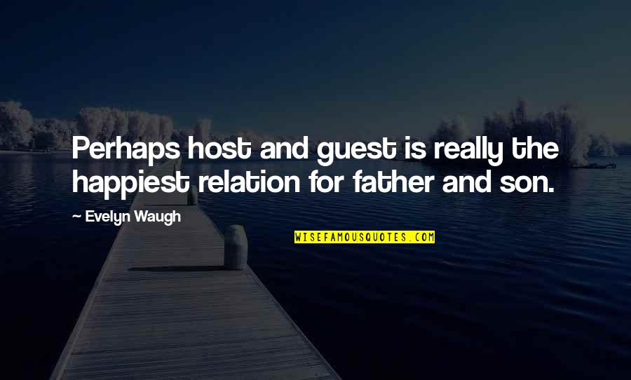 Nerd Do Well Quotes By Evelyn Waugh: Perhaps host and guest is really the happiest