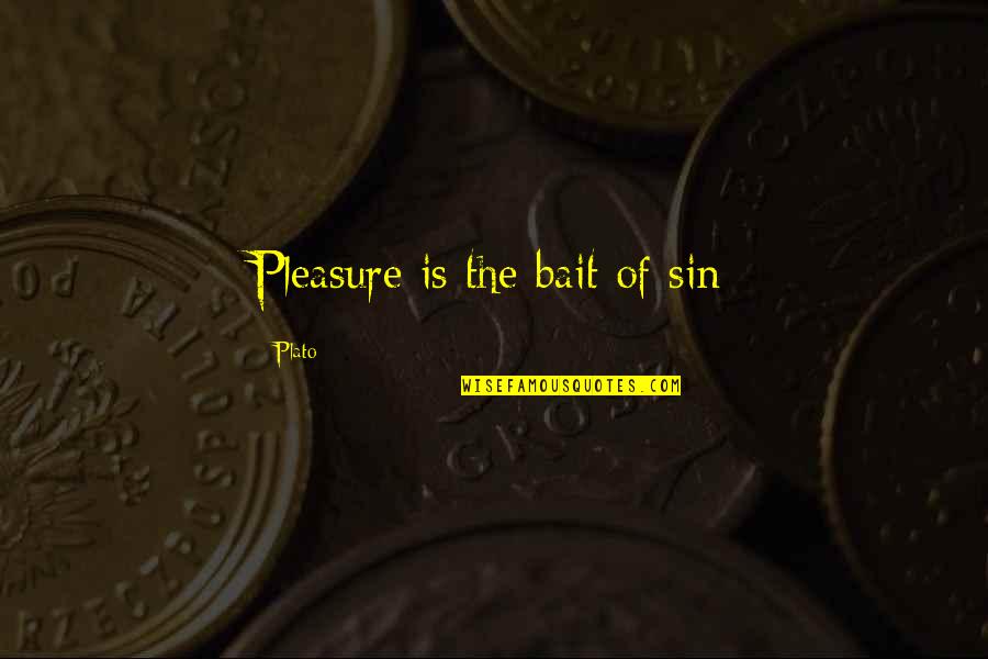 Nerd Man Quotes By Plato: Pleasure is the bait of sin Nerd Man Quotes By Plato: Pleasure is the bait of sin
