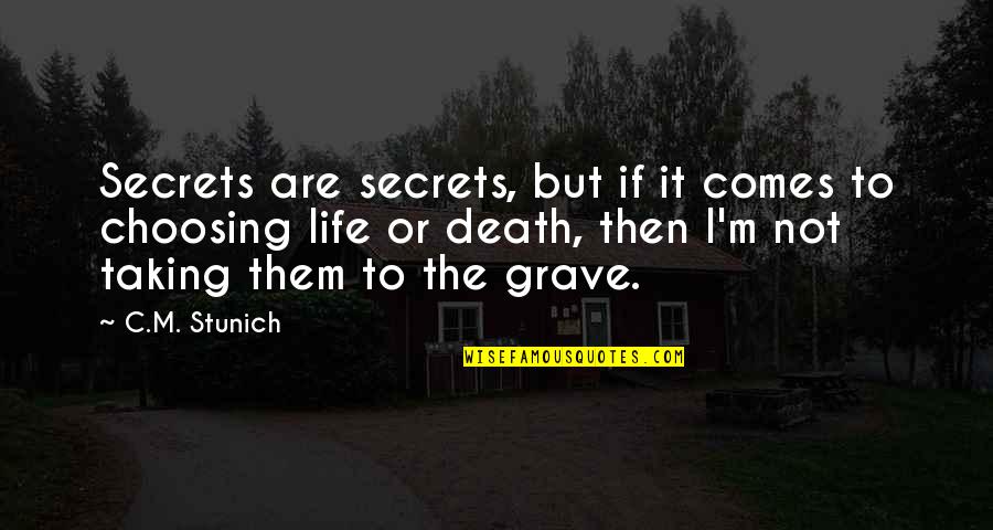 Nerderlands Quotes By C.M. Stunich: Secrets are secrets, but if it comes to Nerderlands Quotes By C.M. Stunich: Secrets are secrets, but if it comes to