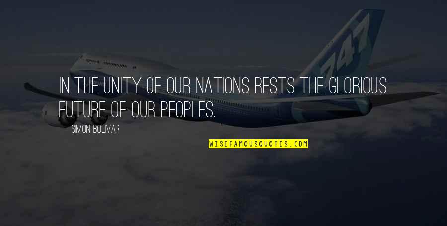Nerderlands Quotes By Simon Bolivar: In the unity of our nations rests the