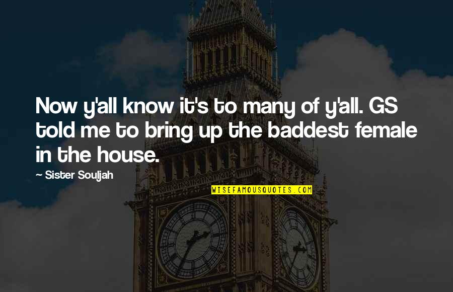 Nerdeydin S Zleri Quotes By Sister Souljah: Now y'all know it's to many of y'all. Nerdeydin S Zleri Quotes By Sister Souljah: Now y'all know it's to many of y'all.