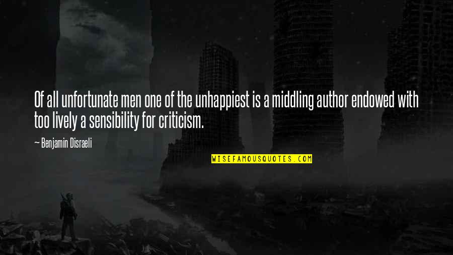 Nerdfighteria World Quotes By Benjamin Disraeli: Of all unfortunate men one of the unhappiest