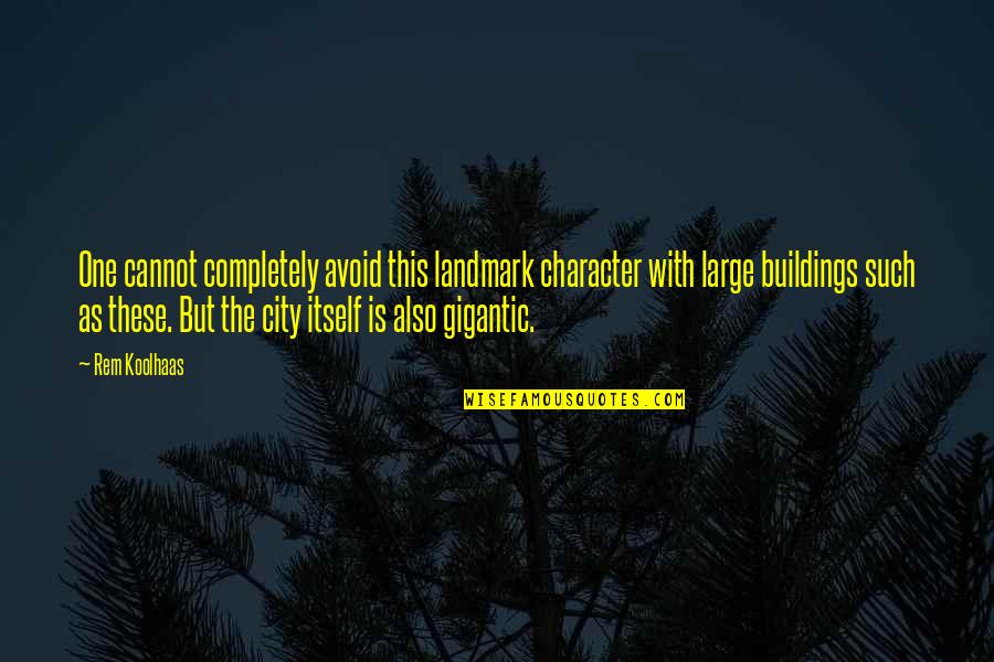 Nerdgasm Emporium Quotes By Rem Koolhaas: One cannot completely avoid this landmark character with Nerdgasm Emporium Quotes By Rem Koolhaas: One cannot completely avoid this landmark character with