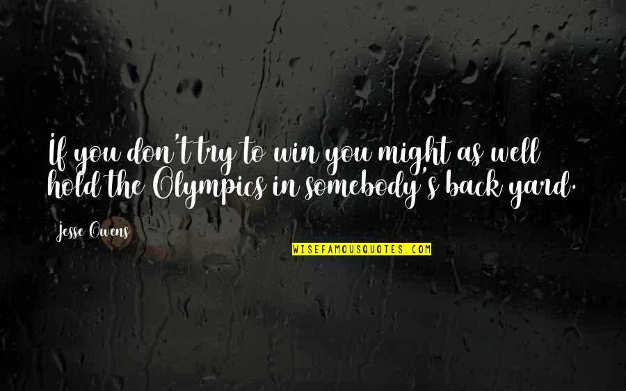 Nerdish Gif Quotes By Jesse Owens: If you don't try to win you might