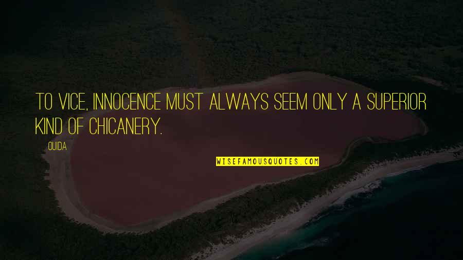 Nerdistry Quotes By Ouida: To vice, innocence must always seem only a