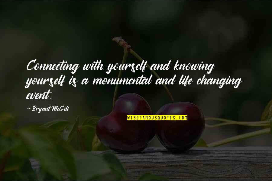 Nerdlinger Quotes By Bryant McGill: Connecting with yourself and knowing yourself is a