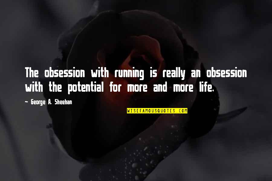 Nerdy Look Quotes By George A. Sheehan: The obsession with running is really an obsession