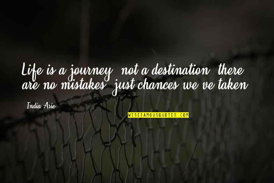 Nerdy Romantic Quotes By India.Arie: Life is a journey, not a destination; there