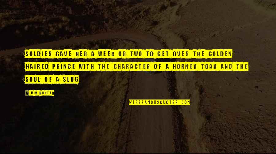 Nereida Rodriguez Quotes By Kim Hunter: Soldier gave her a week or two to