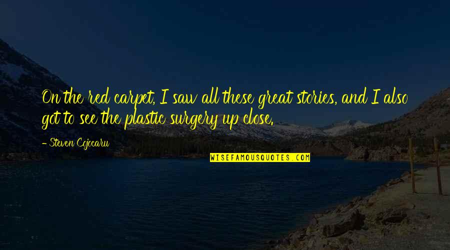 Nerf Gun War Quotes By Steven Cojocaru: On the red carpet, I saw all these Nerf Gun War Quotes By Steven Cojocaru: On the red carpet, I saw all these