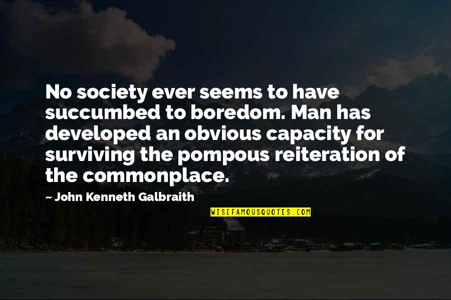 Nerfrussia Quotes By John Kenneth Galbraith: No society ever seems to have succumbed to Nerfrussia Quotes By John Kenneth Galbraith: No society ever seems to have succumbed to