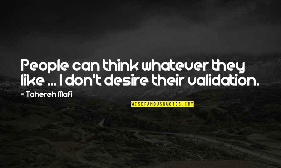 Nergis I Egi Quotes By Tahereh Mafi: People can think whatever they like ... I