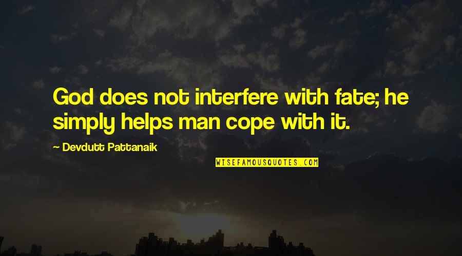 Nerica Quotes By Devdutt Pattanaik: God does not interfere with fate; he simply Nerica Quotes By Devdutt Pattanaik: God does not interfere with fate; he simply
