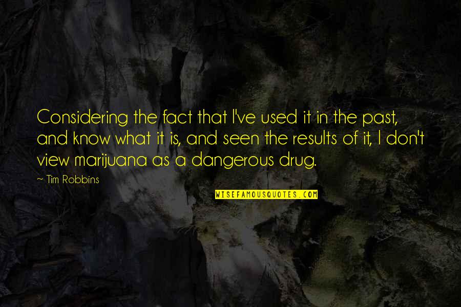 Nerina Visser Quotes By Tim Robbins: Considering the fact that I've used it in Nerina Visser Quotes By Tim Robbins: Considering the fact that I've used it in