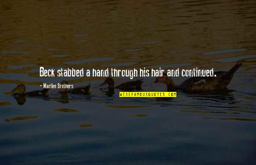 Nerissa Reaves Quotes By Marilee Brothers: Beck stabbed a hand through his hair and Nerissa Reaves Quotes By Marilee Brothers: Beck stabbed a hand through his hair and