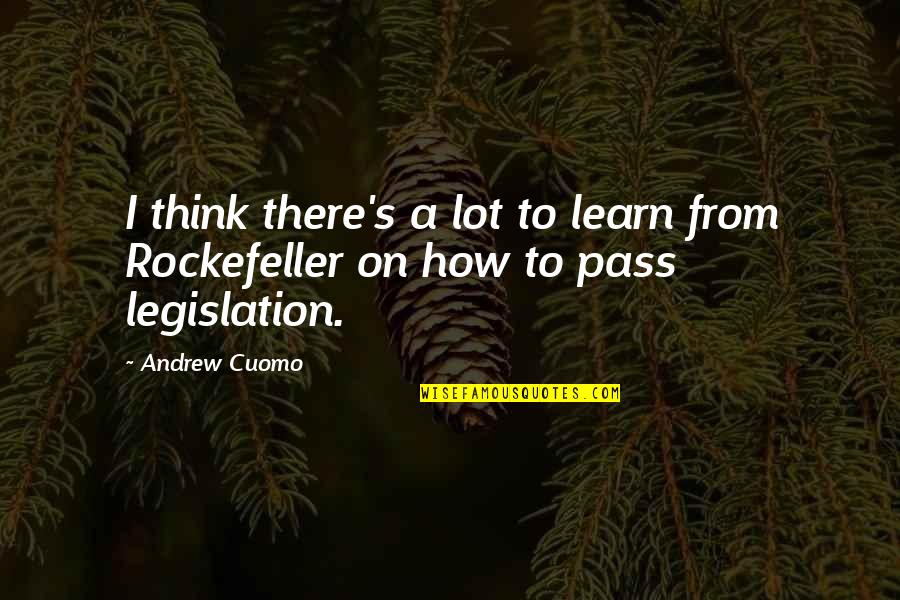Nero Made Man Quotes By Andrew Cuomo: I think there's a lot to learn from
