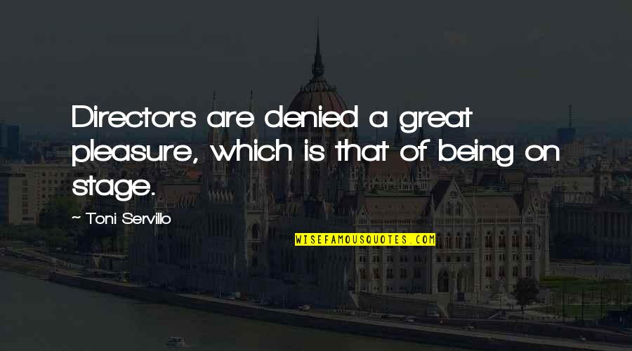 Nerone Movie Quotes By Toni Servillo: Directors are denied a great pleasure, which is