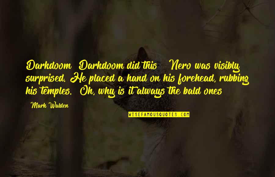 Nero's Quotes By Mark Walden: Darkdoom? Darkdoom did this?" Nero was visibly surprised.