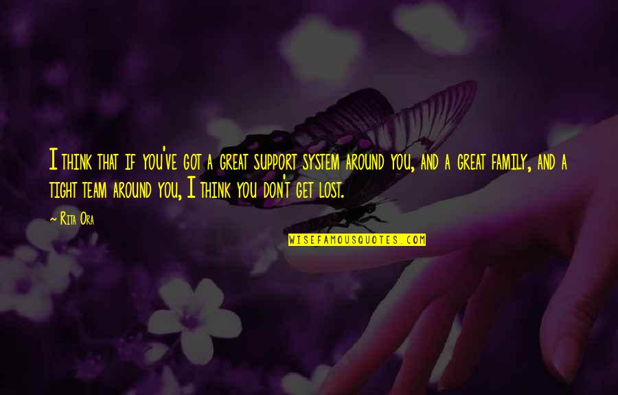 Nerozie Quotes By Rita Ora: I think that if you've got a great