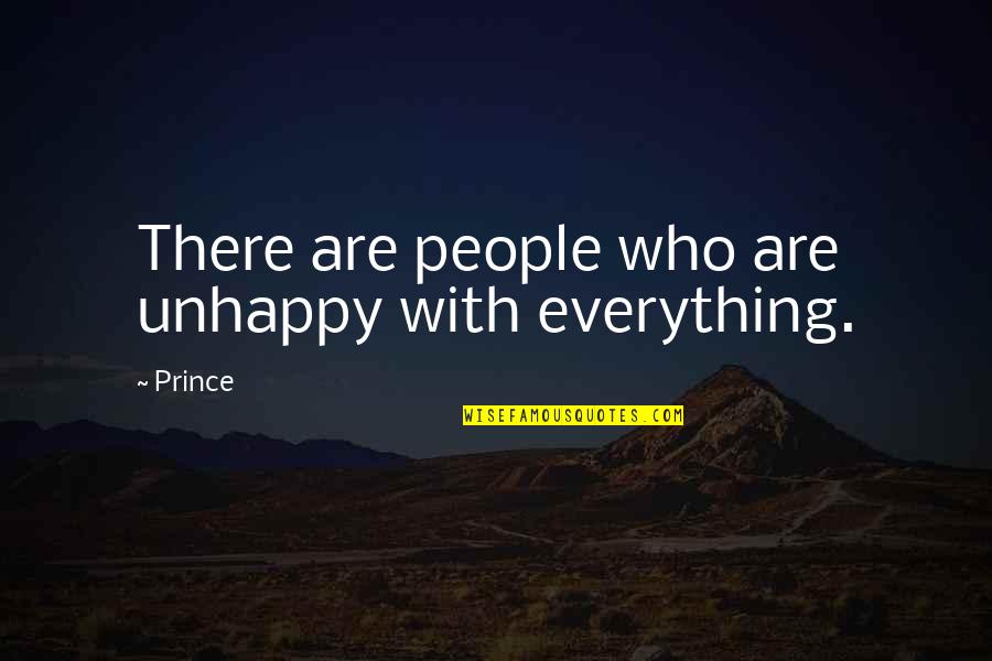 Nerum And Associates Quotes By Prince: There are people who are unhappy with everything.