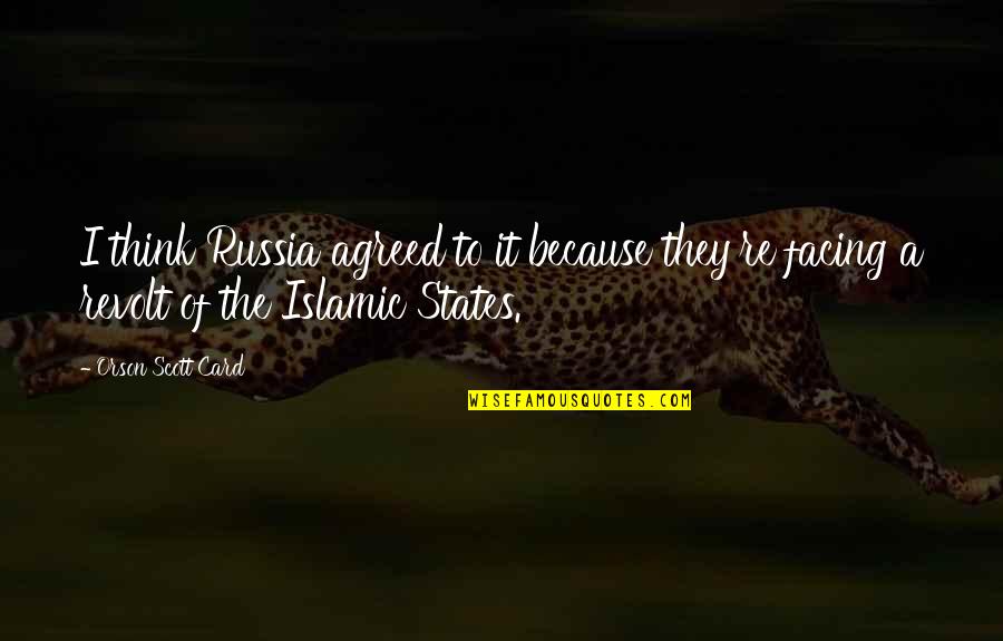 Nerves Being Shot Quotes By Orson Scott Card: I think Russia agreed to it because they're