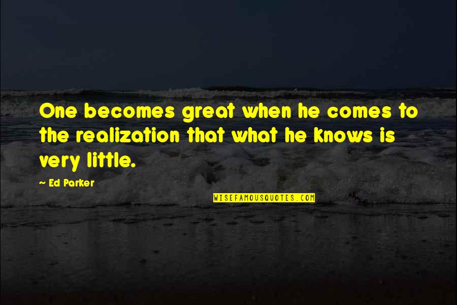 Nervily Quotes By Ed Parker: One becomes great when he comes to the