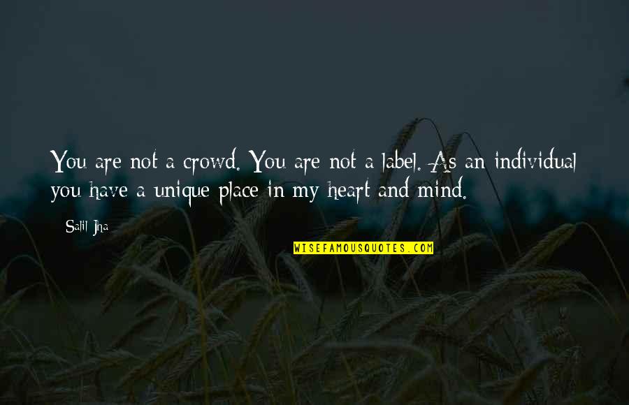 Nervine Quotes By Salil Jha: You are not a crowd. You are not