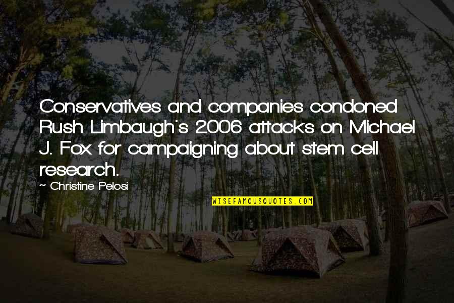 Nerviosa Imagenes Quotes By Christine Pelosi: Conservatives and companies condoned Rush Limbaugh's 2006 attacks Nerviosa Imagenes Quotes By Christine Pelosi: Conservatives and companies condoned Rush Limbaugh's 2006 attacks