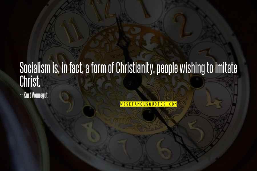 Nerviosa Imagenes Quotes By Kurt Vonnegut: Socialism is, in fact, a form of Christianity,