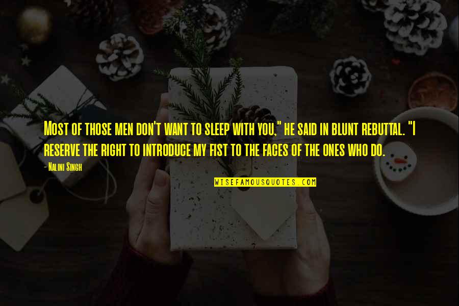 Nervni I Endokrini Quotes By Nalini Singh: Most of those men don't want to sleep Nervni I Endokrini Quotes By Nalini Singh: Most of those men don't want to sleep