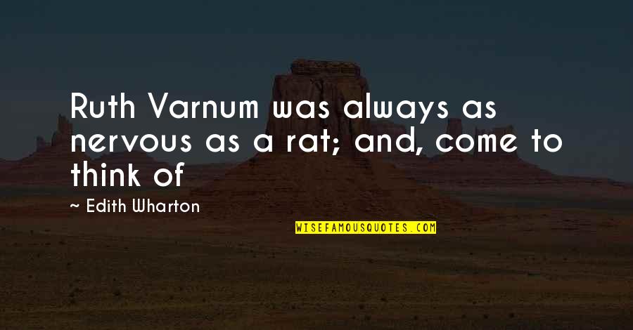 Nervous As Quotes By Edith Wharton: Ruth Varnum was always as nervous as a