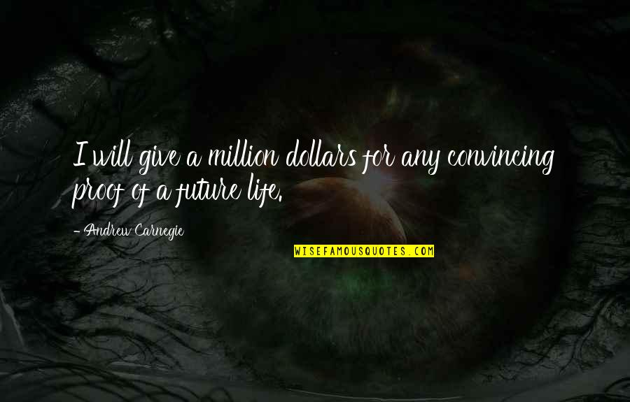 Nervous Conditions Jeremiah Quotes By Andrew Carnegie: I will give a million dollars for any