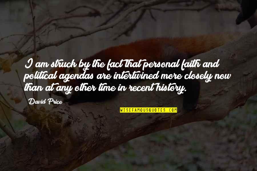 Nervous Inspirational Quotes By David Price: I am struck by the fact that personal Nervous Inspirational Quotes By David Price: I am struck by the fact that personal