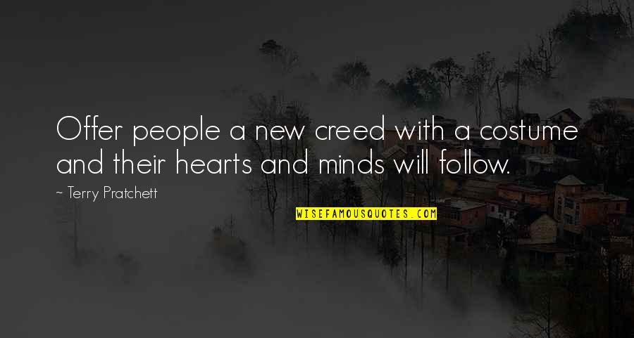 Nervouser Quotes By Terry Pratchett: Offer people a new creed with a costume
