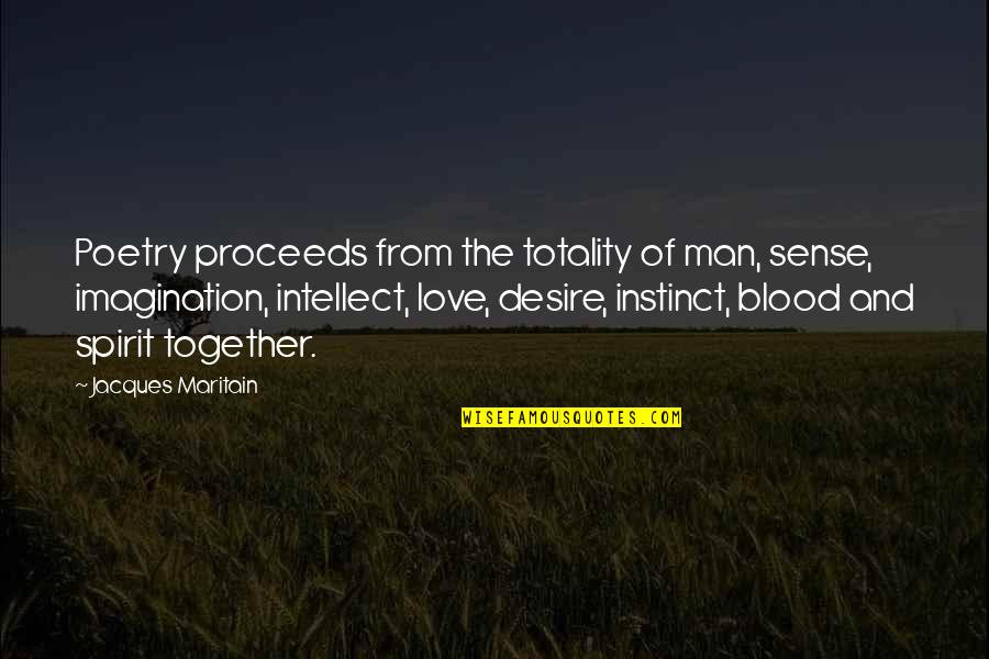 Nesnelerin Interneti Quotes By Jacques Maritain: Poetry proceeds from the totality of man, sense, Nesnelerin Interneti Quotes By Jacques Maritain: Poetry proceeds from the totality of man, sense,