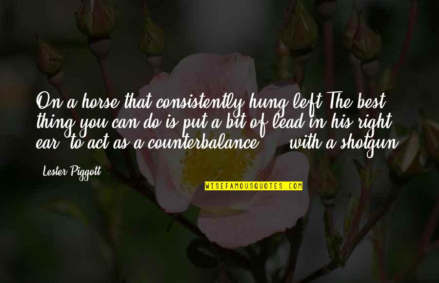 Nesnelerin Interneti Quotes By Lester Piggott: On a horse that consistently hung left-The best Nesnelerin Interneti Quotes By Lester Piggott: On a horse that consistently hung left-The best