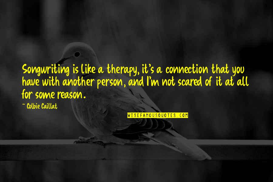 Nespereira Gouveia Quotes By Colbie Caillat: Songwriting is like a therapy, it's a connection