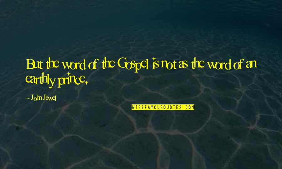 Nesselrodt Heating Quotes By John Jewel: But the word of the Gospel is not