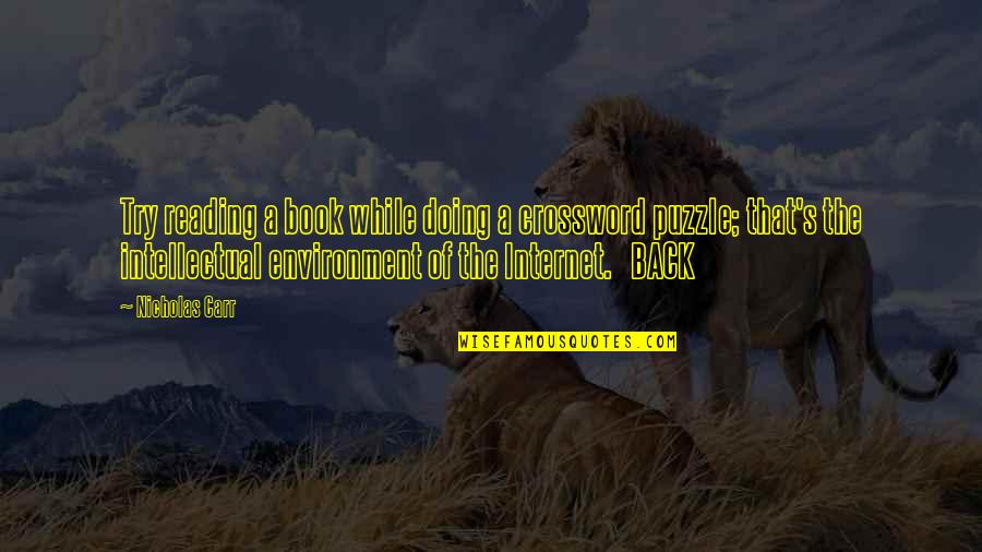 Nesson Cable Engineering Quotes By Nicholas Carr: Try reading a book while doing a crossword Nesson Cable Engineering Quotes By Nicholas Carr: Try reading a book while doing a crossword