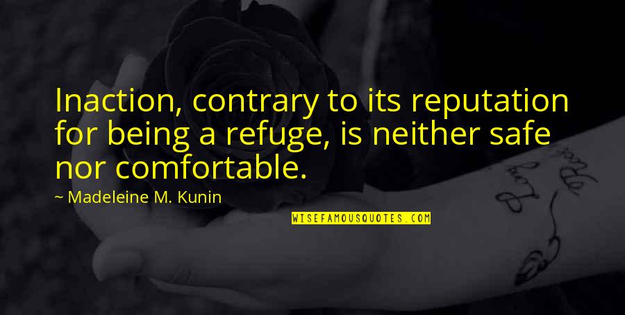 Nesson Gathering Quotes By Madeleine M. Kunin: Inaction, contrary to its reputation for being a Nesson Gathering Quotes By Madeleine M. Kunin: Inaction, contrary to its reputation for being a