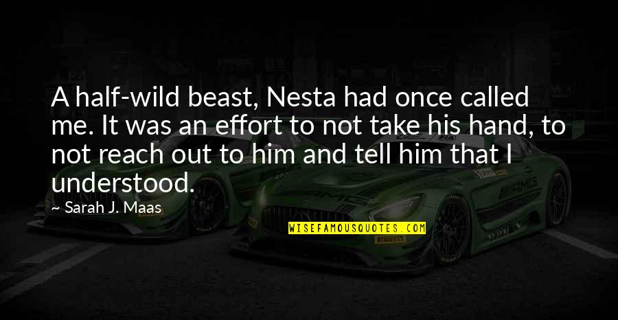 Nesta's Quotes By Sarah J. Maas: A half-wild beast, Nesta had once called me.