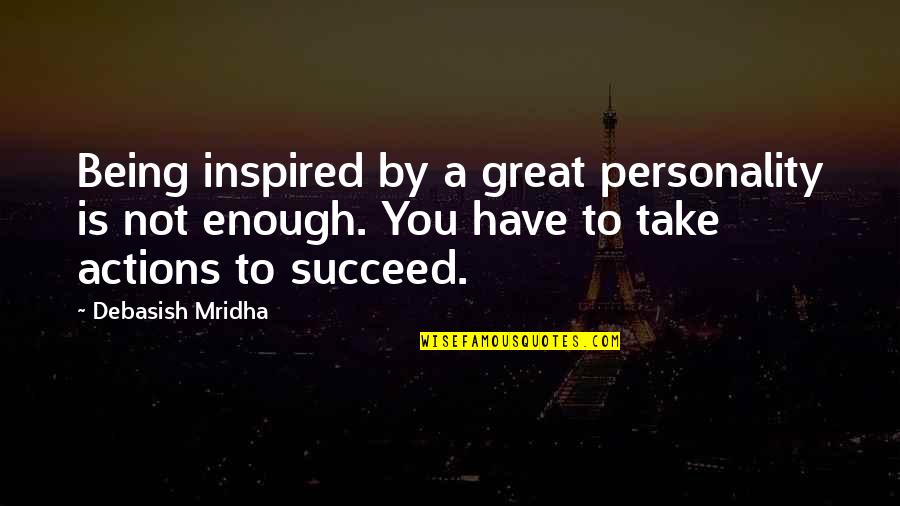 Nestle Bloomberg Quotes By Debasish Mridha: Being inspired by a great personality is not Nestle Bloomberg Quotes By Debasish Mridha: Being inspired by a great personality is not