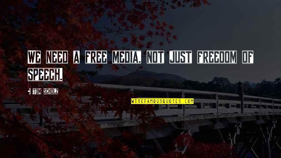 Nestle Bloomberg Quotes By Tom Scholz: We need a free media, not just freedom Nestle Bloomberg Quotes By Tom Scholz: We need a free media, not just freedom