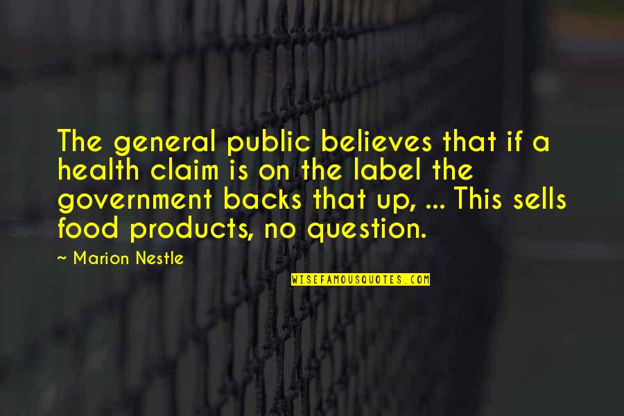 Nestle Quotes By Marion Nestle: The general public believes that if a health