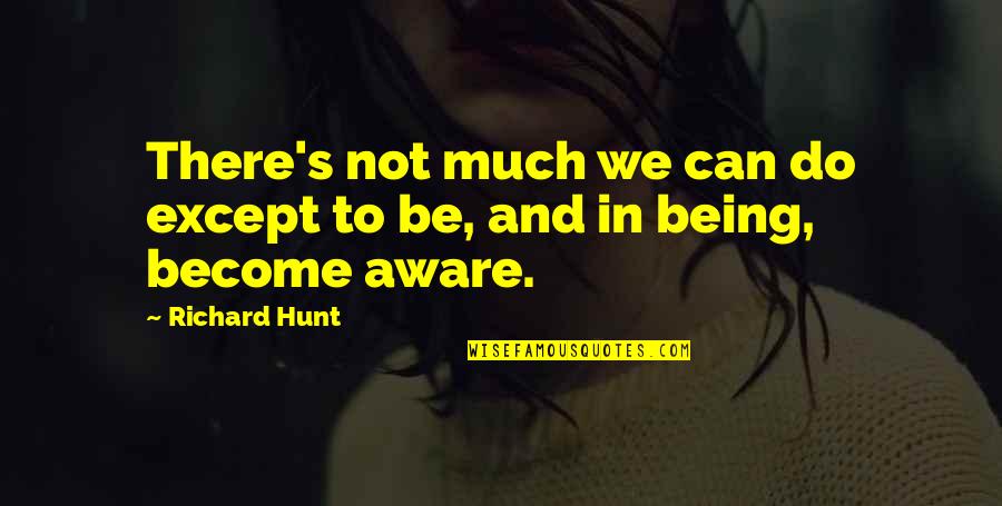 Nestle Quotes By Richard Hunt: There's not much we can do except to