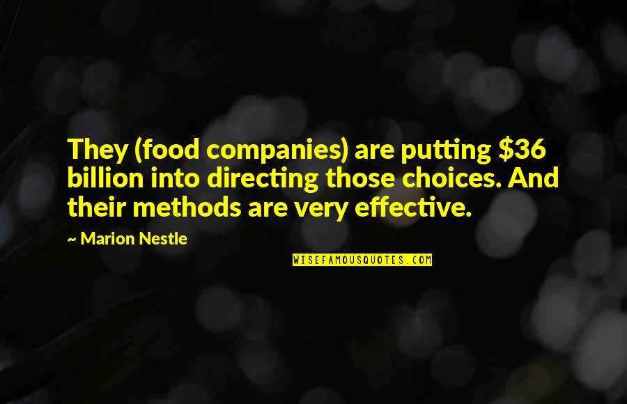 Nestle's Quotes By Marion Nestle: They (food companies) are putting $36 billion into